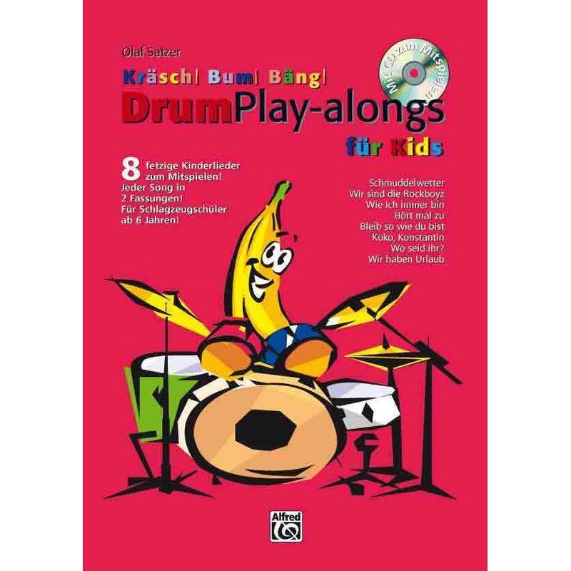 Kräsch! Bum! Bäng! Drum Play-alongs für Kids, m. Audio-CD von Alfred Music Publishing