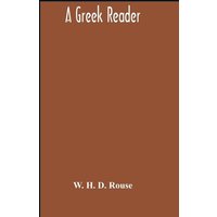 A Greek Reader von Alpha Editions