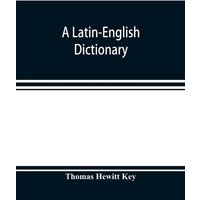 A Latin-English dictionary von Alpha Editions