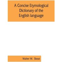 A concise etymological dictionary of the English language von Alpha Editions