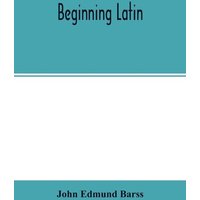 Beginning Latin von Alpha Editions