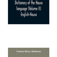 Dictionary of the Hausa language (Volume II) English-Hausa von Alpha Editions