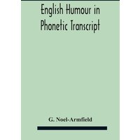 English Humour In Phonetic Transcript von Alpha Editions