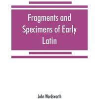 Fragments and specimens of Early Latin von Alpha Editions