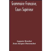 Grammaire Française, Cours Supérieur von Alpha Editions