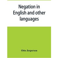 Negation in English and other languages von Alpha Editions