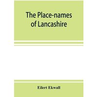 The place-names of Lancashire von Alpha Editions