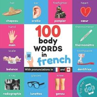 100 body words in french: Bilingual picture book for kids: english / french with pronunciations von Amazon Digital Services LLC - Kdp