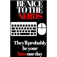Be Nice to the Nerds: They'll Probably Be Your Boss One Day von Amazon Digital Services LLC - Kdp