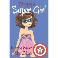Diary of a Super Girl - Book 7: Boyfriends and Best Friends Forever! von Amazon Digital Services LLC - Kdp