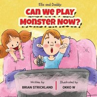 Ella and Daddy: Can We Play Monster Now? von Amazon Digital Services LLC - Kdp