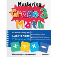 Mastering Grade 3 Math: The Ultimate Step by Step Guide to Acing 3rd Grade Math von Amazon Digital Services LLC - Kdp