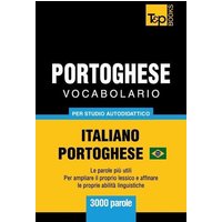 Portoghese Vocabolario - Italiano-Portoghese Brasiliano - per studio autodidattico - 3000 parole von Amazon Digital Services LLC - Kdp