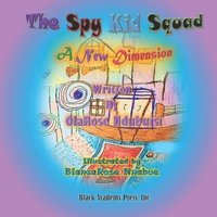 The Spy Kid Squad - A New Dimension von Amazon Digital Services LLC - Kdp