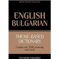 Theme-based dictionary British English-Bulgarian - 7000 words von Amazon Digital Services LLC - Kdp