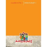 Amiguitos - cuadernillo 1 / Arbeitsheft 1 von Amiguitos - Sprachen für Kinder