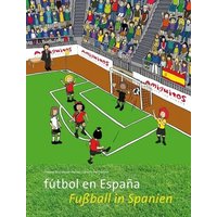 Fútbol en España / Fußball in Spanien von Amiguitos - Sprachen für Kinder