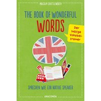 The Book of Wonderful Words. Sprechen wie ein Native Speaker. Der lustige Vokabeltrainer von Anaconda