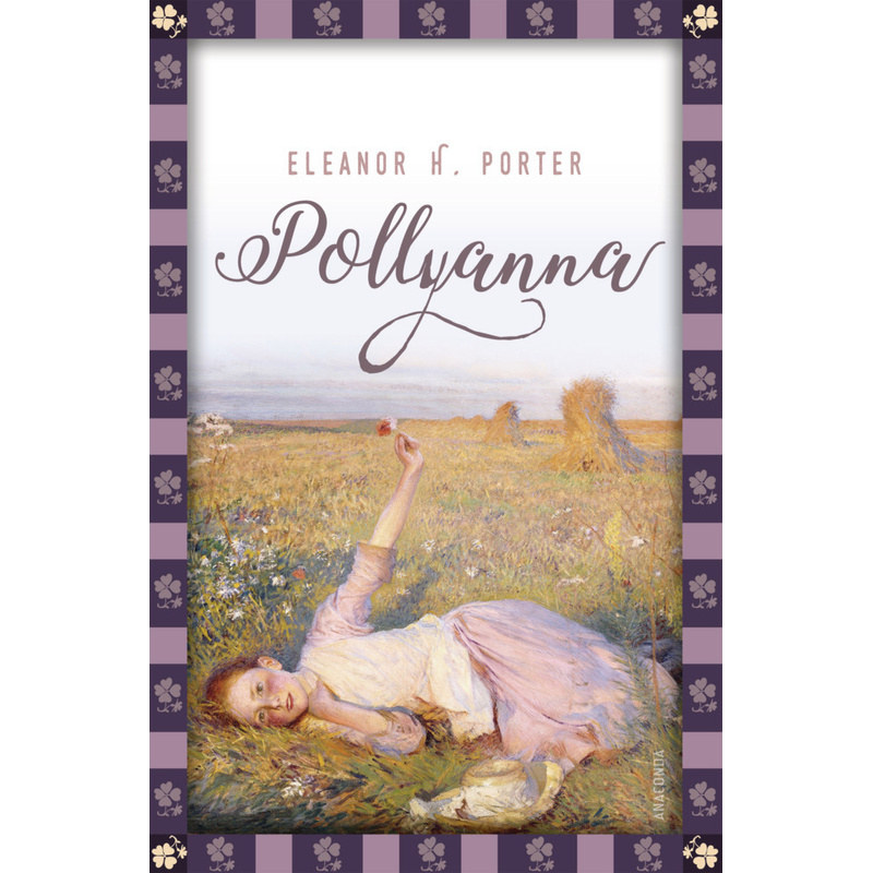 Eleanor H. Porter, Pollyanna von Anaconda