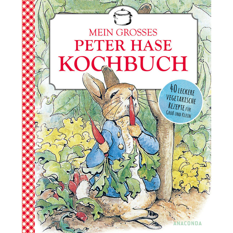 Beatrix Potter: Mein großes Peter-Hase-Kochbuch von Anaconda