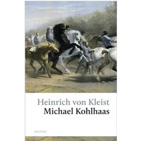 Michael Kohlhaas. Aus einer alten Chronik von Anaconda