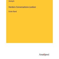 Herders Conversations-Lexikon von Anatiposi Verlag