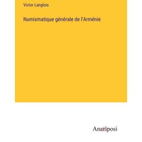 Numismatique générale de l'Arménie von Anatiposi Verlag