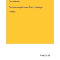 Oeuvres completes de Francois Arago von Anatiposi Verlag