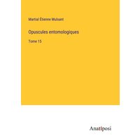 Opuscules entomologiques von Anatiposi Verlag