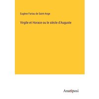 Virgile et Horace ou le siècle d'Auguste von Anatiposi Verlag