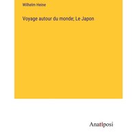 Voyage autour du monde; Le Japon von Anatiposi Verlag