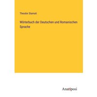 Wörterbuch der Deutschen und Romanischen Sprache von Anatiposi Verlag