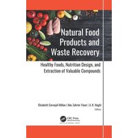 Natural Food Products and Waste Recovery von Taylor & Francis Ltd (Sales)