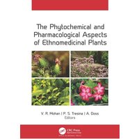 The Phytochemical and Pharmacological Aspects of Ethnomedicinal Plants von Taylor & Francis Ltd (Sales)
