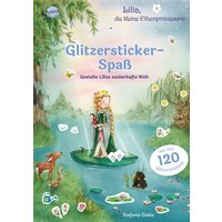 Arena Verlag - Lilia, die kleine Elbenprinzessin - Glitzersticker-Spaß von Arena Verlag GmbH