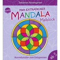 Arena Verlag - Mein extradicker Mandala-Malblock - Ausmalzauber zum Entspannen Arena Verlag - Mein extradicker Mandala-Malblock - Ausmalzauber zum Entspannen von Arena Verlag GmbH