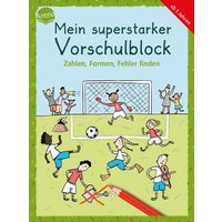 Mein superstarker Vorschulblock. Zahlen, Formen, Fehler finden Mein superstarker Vorschulblock. Zahlen, Formen, Fehler finden von Arena Verlag
