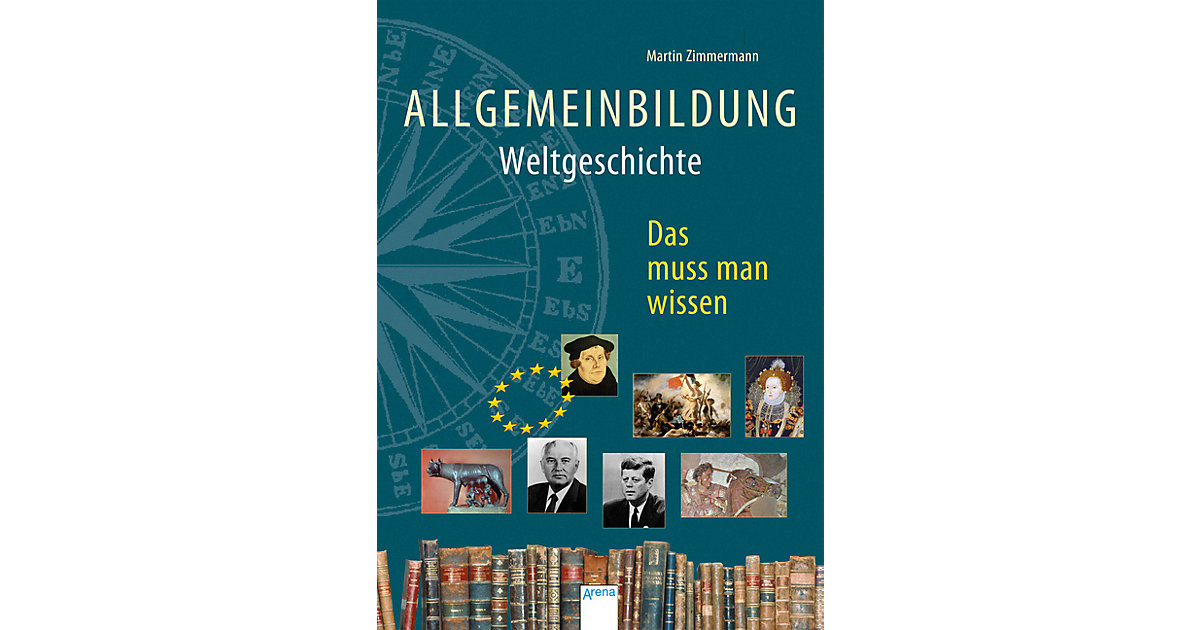 Buch - Allgemeinbildung: Weltgeschichte von Arena Verlag