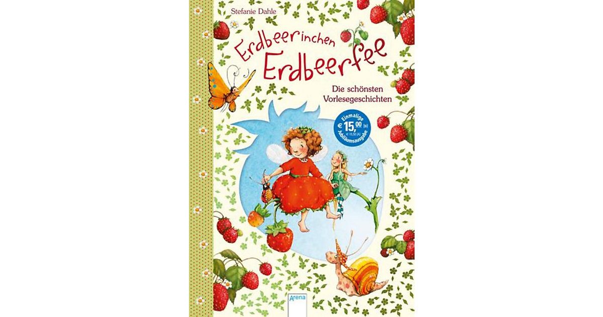 Buch - Erdbeerinchen Erdbeerfee: Die schönsten Vorlesegeschichten Buch - Erdbeerinchen Erdbeerfee: Die schönsten Vorlesegeschichten von Arena Verlag