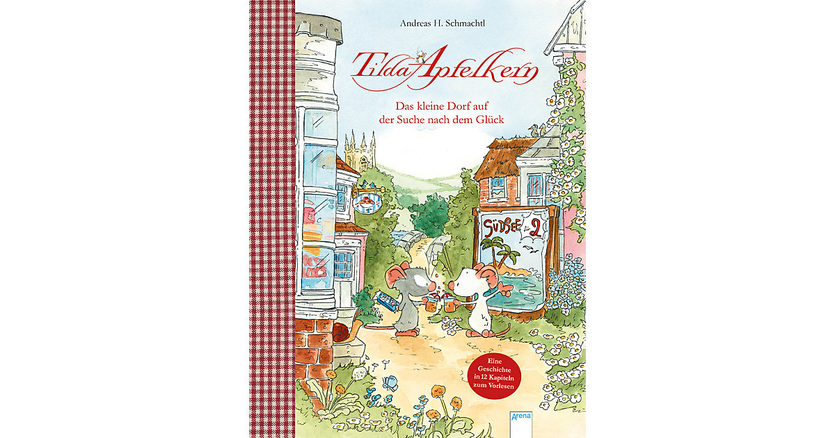 Buch - Tilda Apfelkern. Das kleine Dorf auf der Suche nach dem Glück Buch - Tilda Apfelkern. Das kleine Dorf auf der Suche nach dem Glück von Arena Verlag