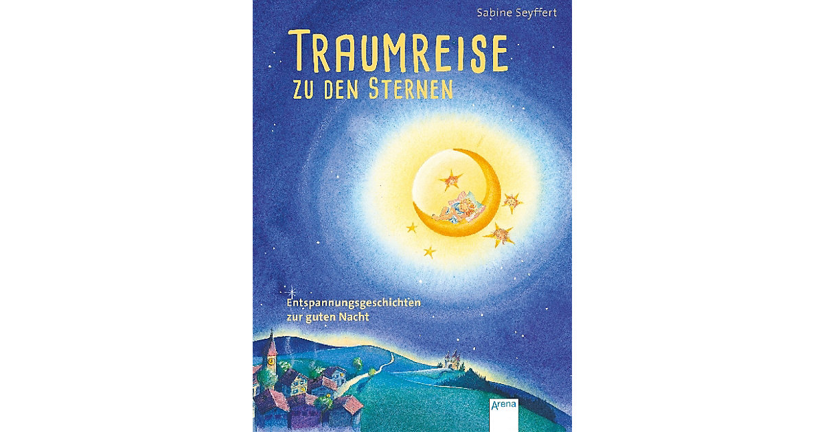 Buch - Traumreise zu den Sternen - Entspannungsgeschichten zur guten Nacht von Arena Verlag