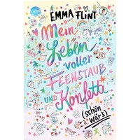 Mein Leben voller Feenstaub und Konfetti (schön wär's!) von Arena Verlag