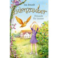 ARENA 3-401-60747-2 Brandt, Eulenzauber Band 18 - Freunde für immer Eulenzauber von Arena