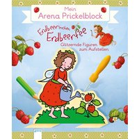 ARENA 3-401-70860-0 Mein Arena Prickel-Block. Erdbeerinchen Erdbeerfee ARENA 3-401-70860-0 Mein Arena Prickel-Block. Erdbeerinchen Erdbeerfee von Arena