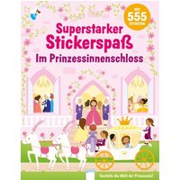 ARENA 3-401-71091-5 Superstarker Stickerspaß. Im Prinzessinnenschloss von Arena