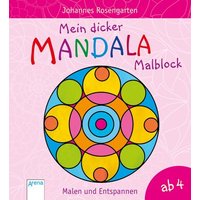ARENA 3-401-71210-1 Mein dicker Mandala-Malblock. Malen und Entspannen ARENA 3-401-71210-1 Mein dicker Mandala-Malblock. Malen und Entspannen von Arena