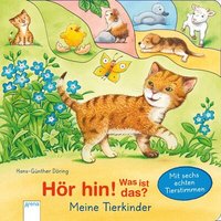 ARENA 3-401-71390-6 Döring, Hör hin! Was ist das? Meine Tierkinder von Arena