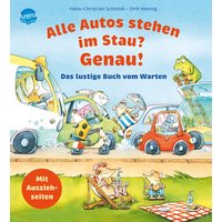 ARENA 3-401-71453-8 Alle Autos stehen im Stau? Genau! Das lustige Buch vom Warten von Arena