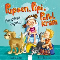 ARENA 3-401-71597-6 Pupsen, Pipi, Popelkram. Mein spaßiges Körperbuch ARENA 3-401-71597-6 Pupsen, Pipi, Popelkram. Mein spaßiges Körperbuch von Arena
