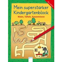 ARENA 3-401-71630-1 Mein superstarker KiGa-Block Malen, Tüfteln, Konzentrieren ARENA 3-401-71630-1 Mein superstarker KiGa-Block Malen, Tüfteln, Konzentrieren von Arena